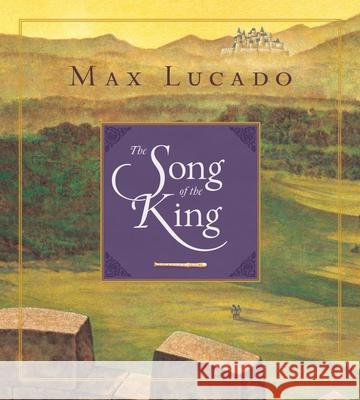The Song of the King Max Lucado 9781433542909 Crossway Books - książka