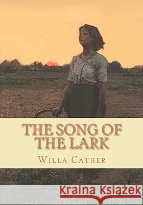 The Song of the Lark Willa Cather 9781452835730 Createspace - książka