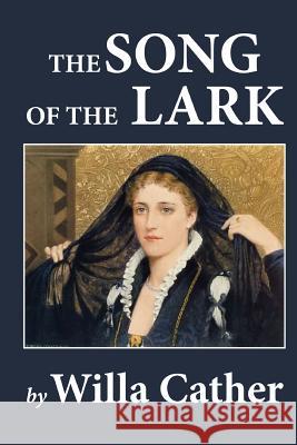 The Song of the Lark Willa Cather 9781479233137 Createspace - książka