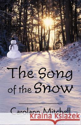 The Song of the Snow Carolann Mitchell 9780595466092 iUniverse.com - książka