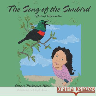 The Song of the Sunbird: Effects of Deforestation Mahdiyyah Wadee, Shayle Bester 9781482878370 Partridge Publishing Africa - książka