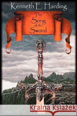 The Song of the Sword Kenneth Harding 9780595095322 Writers Club Press - książka