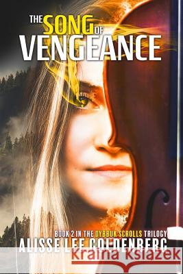 The Song of Vengeance: Dybbuk Scrolls Trilogy, Book 2 Alisse Lee Goldenberg 9781945502637 Pandamoon Publishing - książka