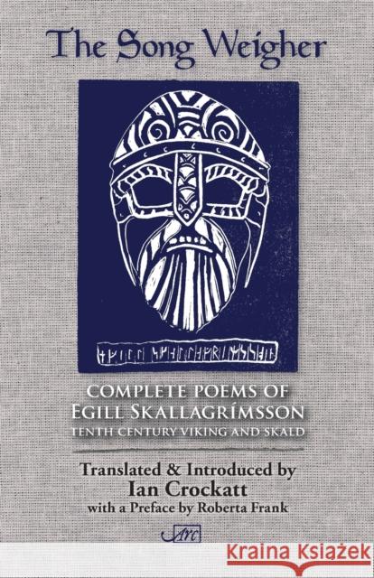 The Song Weigher: Complete Poems of Egill Skallagrímsson Skallagrímsson, Egill 9781910345917 Arc Publications - książka