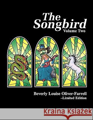 The Songbird / Volume Two Beverly Louise Oliver-Farrell 9781456566296 Createspace - książka