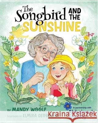 The Songbird and the Sunshine Mandy Woolf Elmira Georgieva 9781923020634 Book Reality Experience - książka