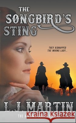The Songbird's Sting L J Martin 9781647342807 Wolfpack Publishing LLC - książka