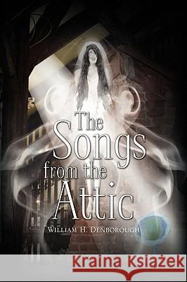 The Songs from the Attic  9781441546098 XLIBRIS CORPORATION - książka