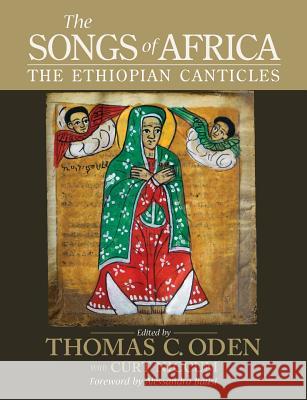 The Songs of Africa: The Ethiopian Canticles Thomas C. Oden Curt Niccum Alessandro Bausi 9781624280603 Iccs Press - książka