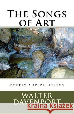 The Songs of Art: Poetry and Paintings Walter Davenport Timothy L. Giles 9781533232663 Createspace Independent Publishing Platform - książka