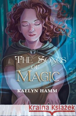 The Songs of Magic Kaelyn Hamm Lisa Larose Emily Yau 9781777927608 Jazz Cat Publishing - książka