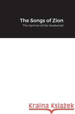 The Songs of Zion: The Hymnal of the Awakened Wilhelmi Malmivaara Thomas McElwain 9781300218975 Lulu.com - książka