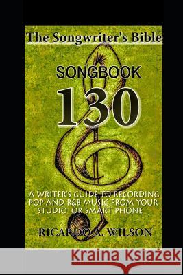 The Songwriter's Bible - Songbook 130 Ricardo a. Wilson 9781644409725 Songbook 13 - książka