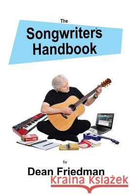 The Songwriter's Handbook Dean Friedman 9780988674639 Artists League - książka