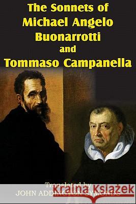 The Sonnets of Michael Angelo Buonarotti and Tommaso Campanella Michelangelo Buonarroti, Tommaso Campanella, Michael Angelo Buonarotti 9781612031149 Bottom of the Hill Publishing - książka