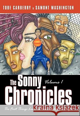 The Sonny Chronicles Volume I: The First Things Learned Are Hardest to Forget Carberry, Tobe 9781452081076 Authorhouse - książka