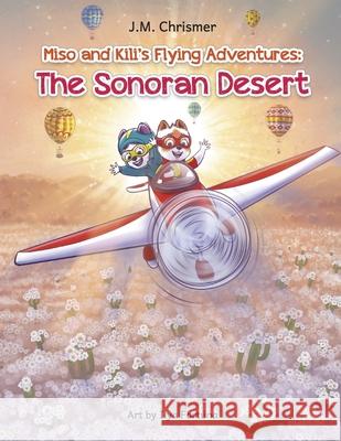 The Sonoran Desert: Volume 3 J. M. Chrismer Ilya Fortuna 9781963106169 Bookbaby - książka