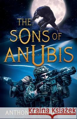 The Sons of Anubis Anthony Myron Clark 9781735846903 Anthony Myron Clark - książka
