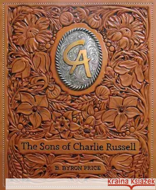 The Sons of Charlie Russell: Celebrating Fifty Years of the Cowboy Artists of America B. Byron Price 9780996218306 Joe Beeler Cowboy Artist Foundation - książka