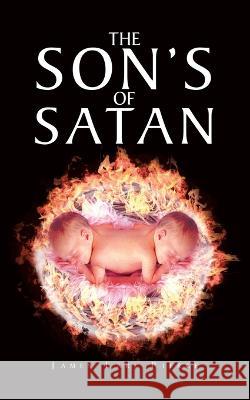 The Son's of Satan James Earl Pierce 9781638121381 Pen Culture Solutions - książka