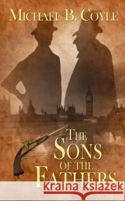 The Sons of the Fathers Michael B Coyle 9781509223701 Wild Rose Press - książka