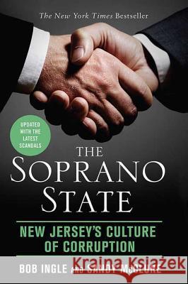 The Soprano State: New Jersey's Culture of Corruption Ingle, Bob 9780312539207 St. Martin's Griffin - książka