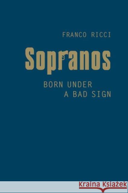 The Sopranos: Born Under a Bad Sign Ricci, Franco 9781442647640 University of Toronto Press - książka