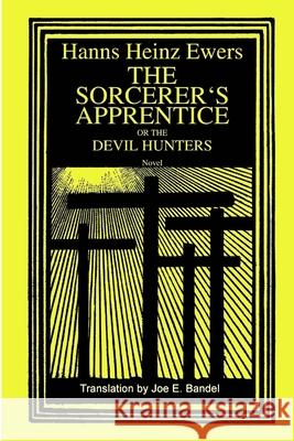 The Sorcerer's Apprentice Joe Bandel, Hanns Heinz Ewers 9781304870346 Lulu.com - książka