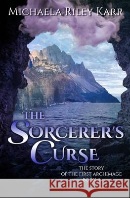 The Sorcerer's Curse Michaela Riley Karr 9780998606576 Rye Meadow Press - książka