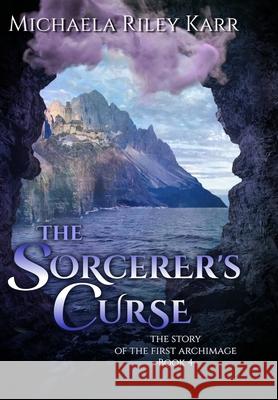 The Sorcerer's Curse Michaela Riley Karr 9780998606583 Rye Meadow Press - książka
