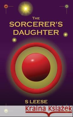 The Sorcerer's Daughter S. Leese 9781919301501 Sleesey Does It - książka