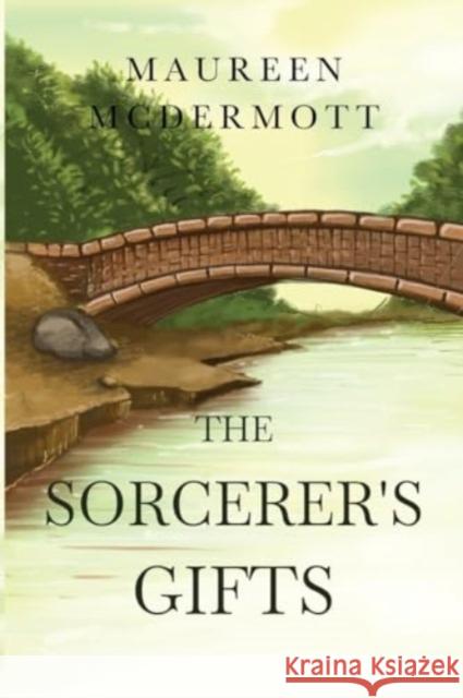 The Sorcerer's Gifts Maureen McDermott 9781838756925 Pegasus Elliot Mackenzie Publishers - książka