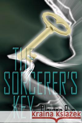 The Sorcerer's Key: From Earth to Eden I Clayton Clifford Bye 9781927915042 Chase Enterprises Publishing - książka