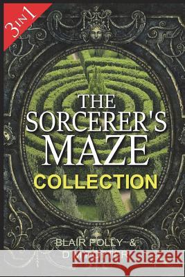 The Sorcerer's Maze Collection: Three Books in One Blair Polly DM Potter 9781546367314 Createspace Independent Publishing Platform - książka