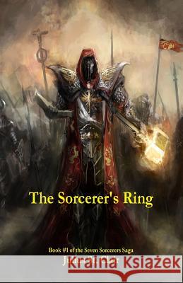 The Sorcerer's Ring (Book #1 of the Seven Sorcerers Saga) Julius S 9781511662871 Createspace - książka