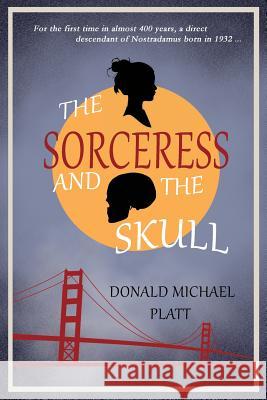 The Sorceress and The Skull Platt, Donald Michael 9781942756569 Penmore Press LLC - książka