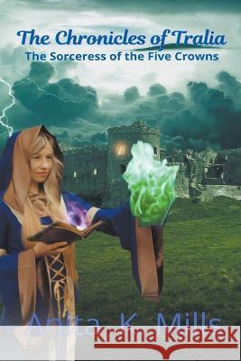 The Sorceress of the Five Crowns Anita K Mills   9798215526910 Anita K. Mills - książka