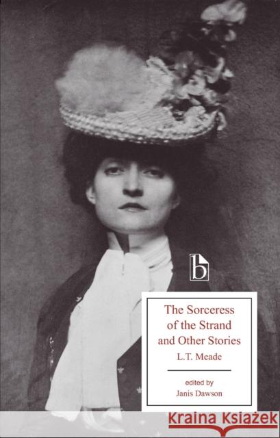 The Sorceress of the Strand and Other Stories L. T. Meade Janis Dawson 9781554811489 Broadview Press - książka