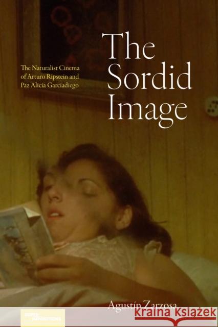 The Sordid Image Agustin Zarzosa 9798899480133 Northwestern University Press - książka
