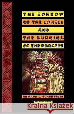 The Sorrow of the Lonely and the Burning of the Dancers Edward L. Schieffelin 9781403966063 Palgrave MacMillan - książka