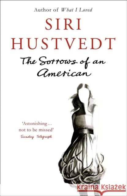 The Sorrows of an American Siri Hustvedt 9780340897089 Hodder & Stoughton - książka