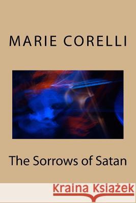 The Sorrows of Satan Marie Corelli 9781983563768 Createspace Independent Publishing Platform - książka