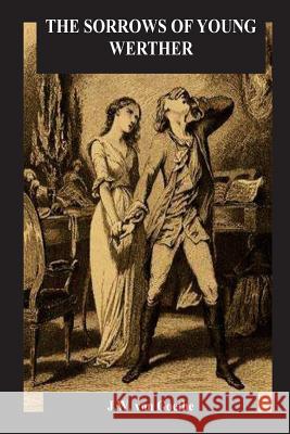 The Sorrows of Young Werther J. W. Vo 9781533349385 Createspace Independent Publishing Platform - książka