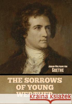 The Sorrows of Young Werther Johann Wolfgang Von Goethe   9781644397008 Indoeuropeanpublishing.com - książka