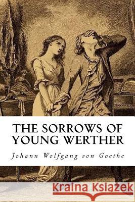 The Sorrows Of Young Werther Goethe, Johann Wolfgang Von 9781974231119 Createspace Independent Publishing Platform - książka