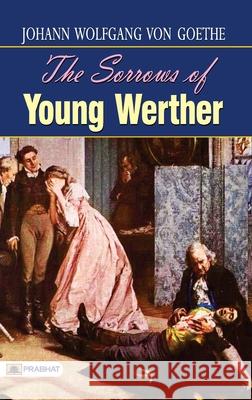 The Sorrows of Young Werther Johann Wolfgan 9789390315796 Prabhat Prakashan - książka