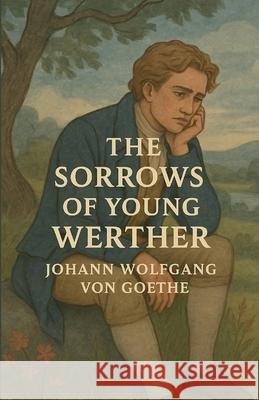 The Sorrows Of Young Werther (Illustrated) Johann Wolfgang Vo Micheal Smith Daniel Malthus 9784320677661 Micheal Smith - książka