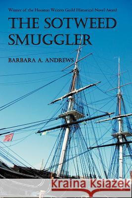 The Sotweed Smuggler Barbara A. Andrews 9781462062485 iUniverse.com - książka