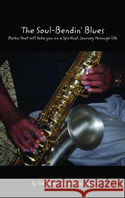 The Soul Bendin' Blues: Haiku That Will Take You on a Spiritual Journey Through Life Ted L. Becker Patricia Lantz 9781532636509 Wipf & Stock Publishers - książka
