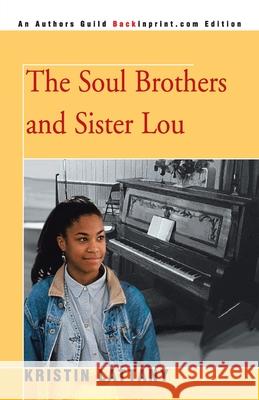 The Soul Brothers and Sister Lou Kristin Lattany 9780595344697 Backinprint.com - książka